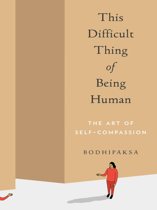 Title details for This Difficult Thing of Being Human by Bodhipaksa - Available